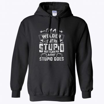 I Can Fix What Stupid Does Unisex Hoodie
