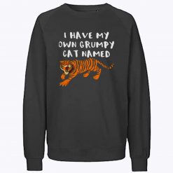 I have my own grumpy cat named Tiger King Sweatshirt