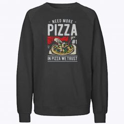 In Pizza We Trust Sweatshirt