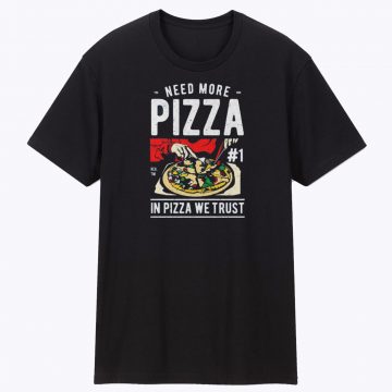 In Pizza We Trust T Shirt