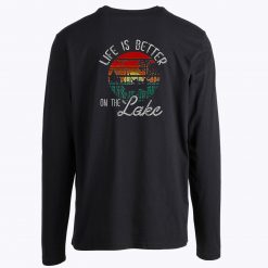 Life Is Better On The Lake Unisex Long Sleeves