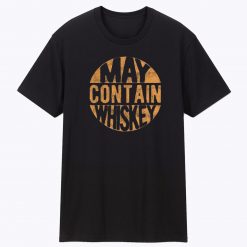 May Contain Whiskey Unisex Tee