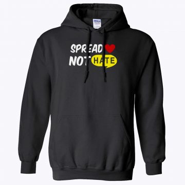 Spread Love Not Hate Be Kind Peace Hooded