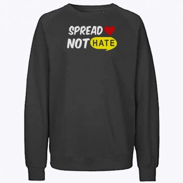 Spread Love Not Hate Be Kind Peace Sweatshirt