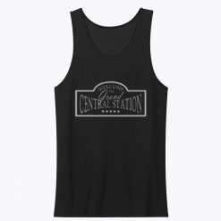 Welcome To Grand Central Station Tank Top