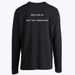 What Part of Shall Not Be Infringed Long Sleeve Tee