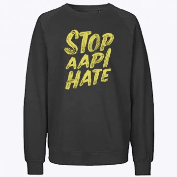stop aapi hate Sweatshirt