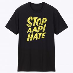 stop aapi hate T Shirt