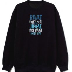 Baat Unki Hoti Hai Attitude Sweatshirt