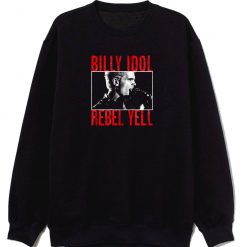 Billy Idol Rebel Yell Sweatshirt