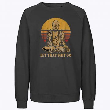 Buddha Let That Go Vintage Sweatshirt