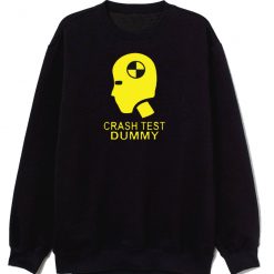 CRASH TEST DUMMY Sweatshirt