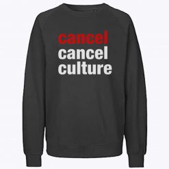 Cancel Cancel Culture Sweatshirt