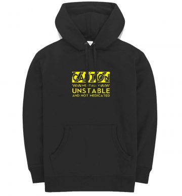 Caution Mentally Unstable Hoodie