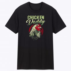 Chicken Daddy Unisex T Shirt
