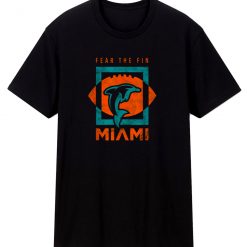 Cool Dolphin Fear the Fin Miami T Shirt