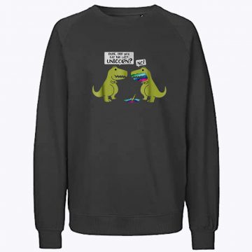 Did You Eat The Last Unicorn Dinosaur Sweatshirt