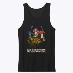 Eat Mushrooms See The Universe Camping Funny Unisex Tank