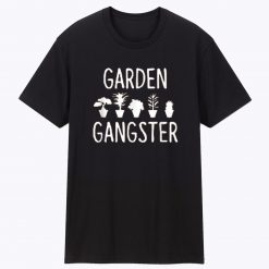 Garden Gangster Unisex T Shirt