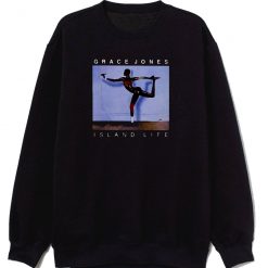 Grace Jones Island Life Music Sweatshirt