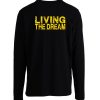 Living The Dream Longsleeve