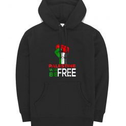 Palestine Will Be Free Hoodie
