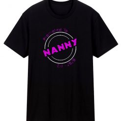 Promoted to Nanny T Shirt