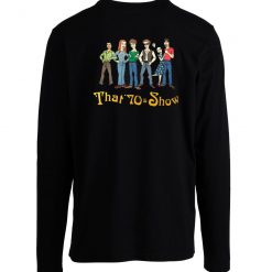 That 70s Show 70s Show Longsleeve