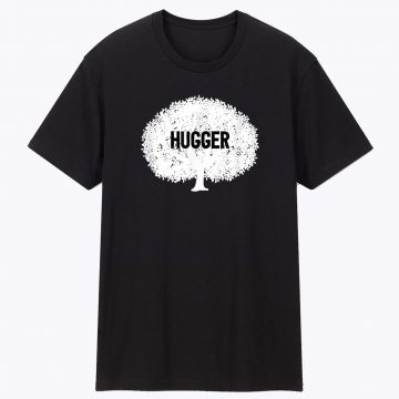 Tree Hugger Funny Unisex T Shirt