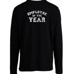 Employee Of The Year Sarcastic Long Sleeve