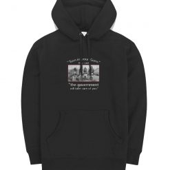 Government Will Take Care of You Hoodie