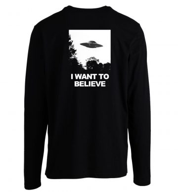 I Want To Believe Long Sleeve