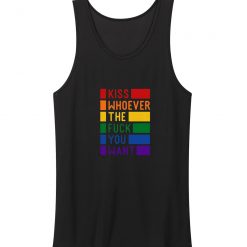 Kiss Whoever The Fck You Want Tank Top
