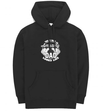This is What an Amazing Dad Hoodie