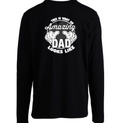 This is What an Amazing Dad Long Sleeve
