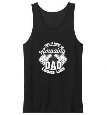 This is What an Amazing Dad Tank Top