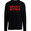 Boycott Beyonce Long Sleeve