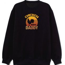 Chicken Daddy Sweatshirt