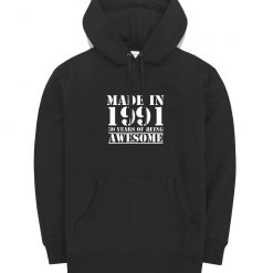 Made In 1991 30 Years Of Being Awesome Hoodie