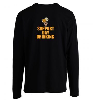 Beer Support Day Drinking Long Sleeve