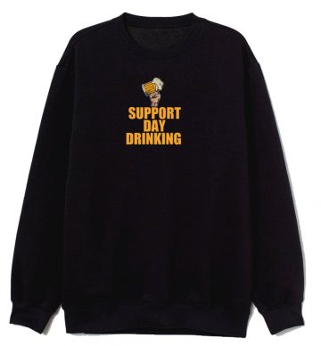 Beer Support Day Drinking Sweatshirt