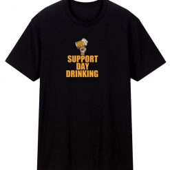 Beer Support Day Drinking T Shirt