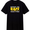 Born To Race Forced To Work T Shirt