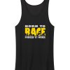 Born To Race Forced To Work Tank Top