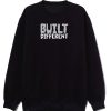 Built Different Sweatshirt