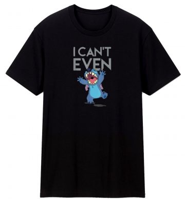 Cant Even Lilo And Stitch T Shirt