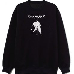 Discharge Never Again Sweatshirt