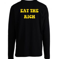 Eat The Rich Activism Political Long Sleeve