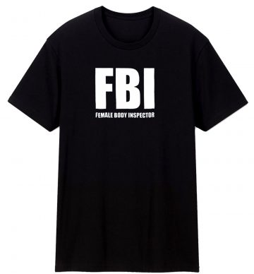Female Body Inspector Parody T Shirt