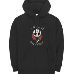 Friday The 13th Horror Movie Jason Voorhees I Wish It Was Friday Vintage Hoodie